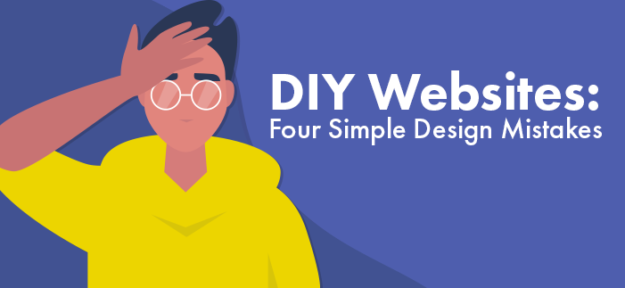 DIY Websites: Four Simple Design Mistakes